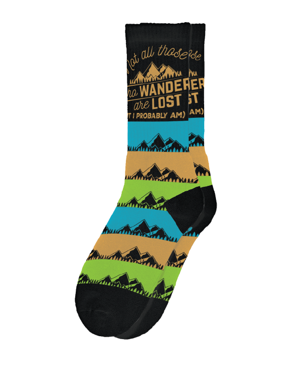 Not All Who Wander Are Lost (I Probably Am) Socks